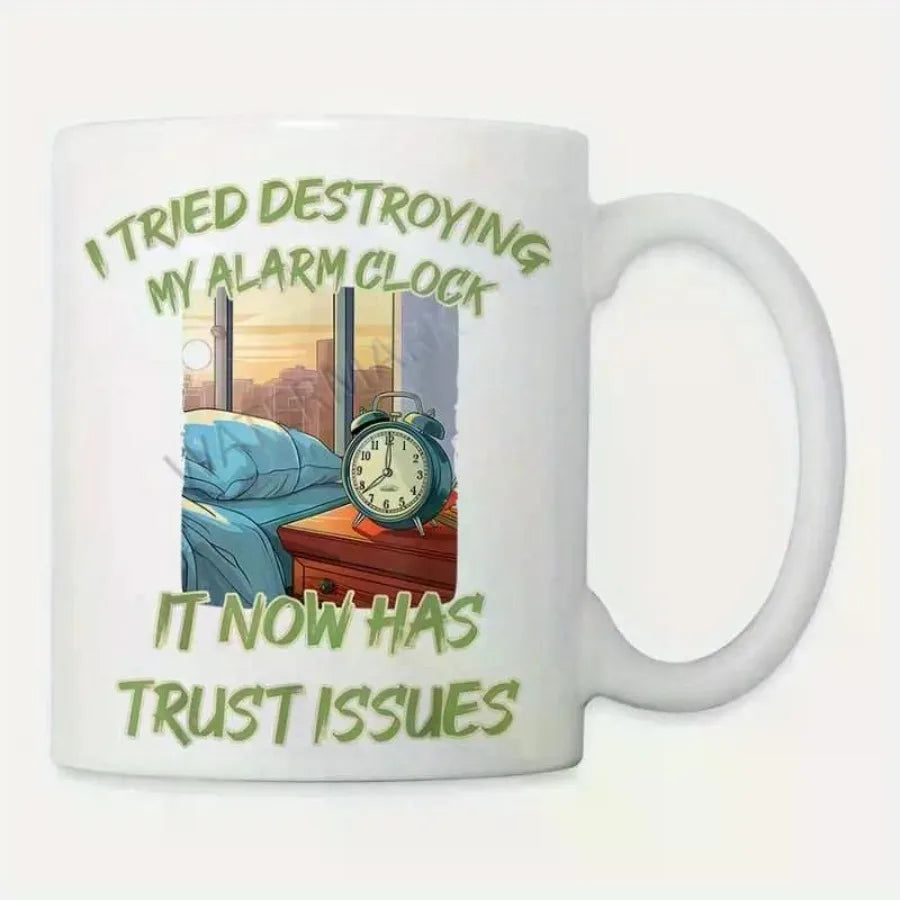 Funny Bedside Table Alarm Clock with trust issues Costume 523570 coffee mug 11oz AM